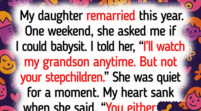 I Refuse to Babysit My Daughterโs StepkidsโIโm Not Their Grandma