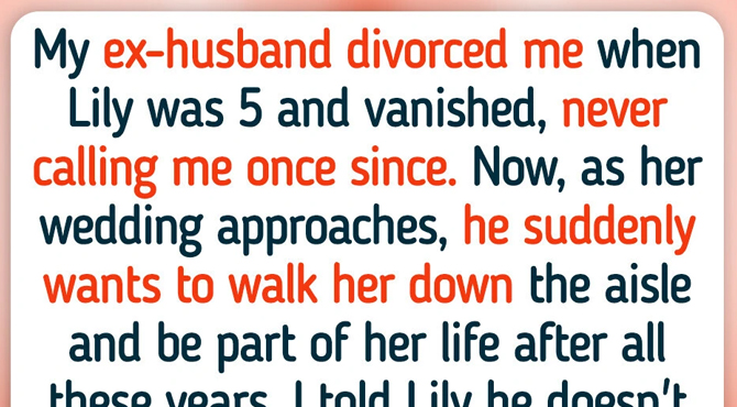 My Ex-Husband Wants to Walk Our Daughter Down the Aisle but He Wasnโt There for Her