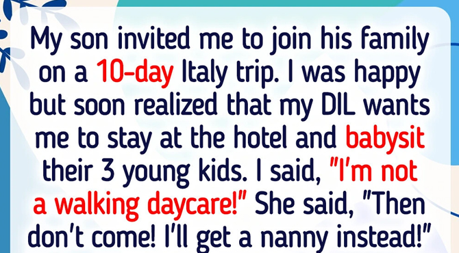 My DIL Excluded Me From the Vacation Because I Refused to Babysit—So I Turned the Tables