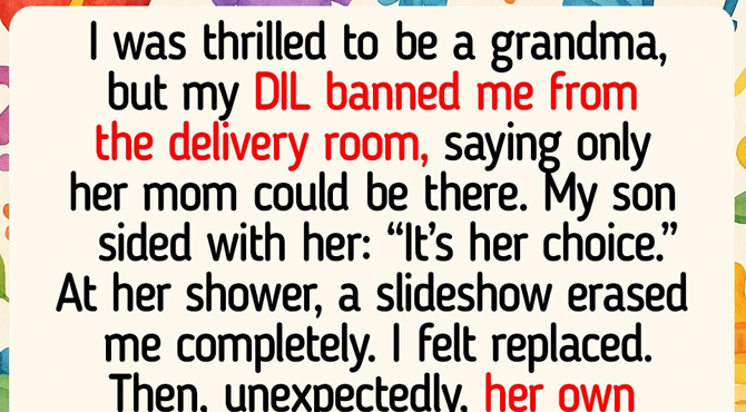 My DIL Banned Me From the Delivery Room, and Now I Feel Replaced in My Sonโs Life